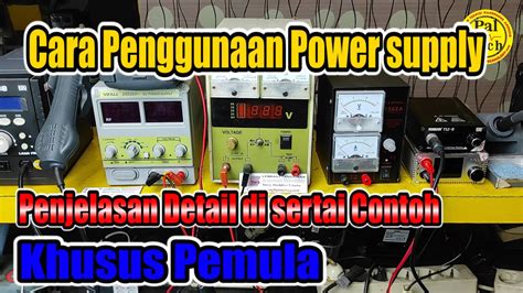 Tutorial Penggunaan Power Supply Khusus Pemula L Part 1 L Power Supply