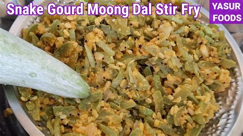 Snake Gourd Moong Dal Stir Fry Recipe In English Pasi Parupu