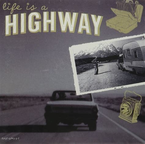 Life Is A Highway Life Is A Highway Music