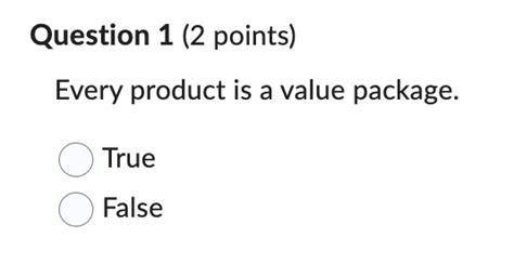 Solved Question 1 2 ﻿points Every Product Is A Value