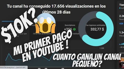 Cuanto Gana Un Canal Peque O En Youtube Mi Primer Pago