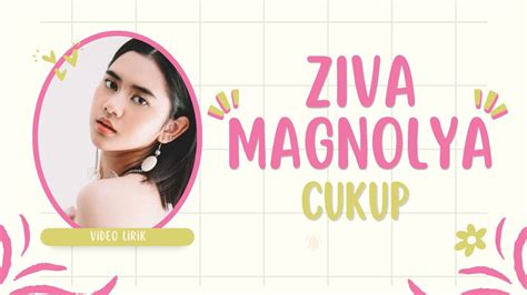 Ziva Magnolya Cukup Video Lirik Youtube