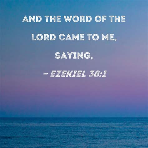 Ezekiel 381 And The Word Of The Lord Came To Me Saying