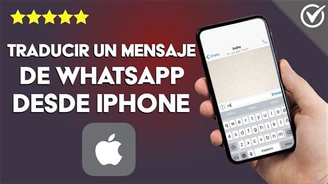 Cómo Traducir un Mensaje de WhatsApp Desde mi iPhone Con y Sin Apps