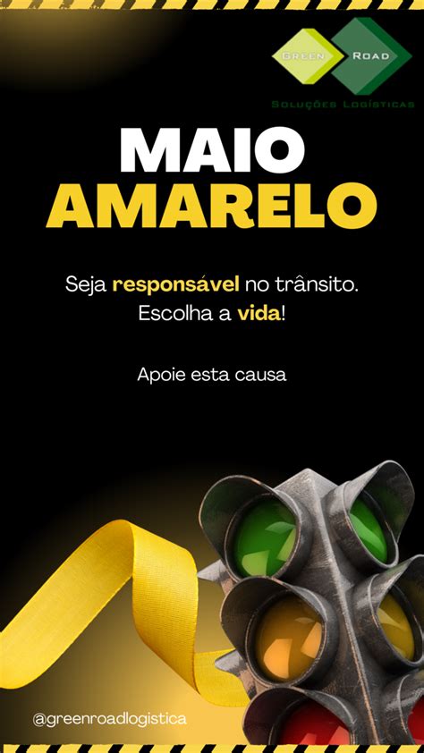 Maio Amarelo 2024 Paz no trânsito começa por você Green RoadGreen Road