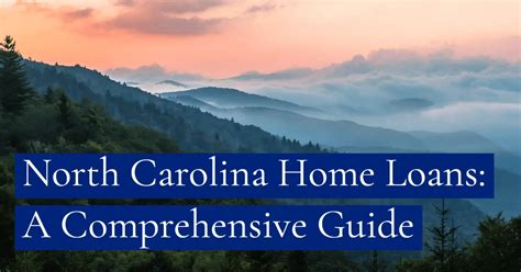 North Carolina Home Loans A Comprehensive Guide