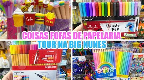 25 DE MARÇO COISAS FOFAS DE PAPELARIA TOUR ATUALIZADO NA BIG NUNES