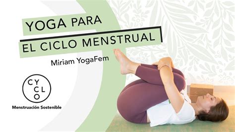 Posturas De Yoga Para El Dolor Menstrual Youtube