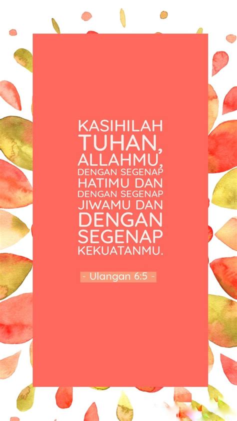 Kasihilah Tuhan Allahmu Dengan Segenap Hatimu Bible Quotes Quotes