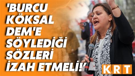 Chp Nin Afyon Aday Burcu K Ksal Neden Dem Parti Ye Kap Y Kapatt