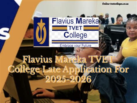 Flavius Mareka Tvet College Late Application For Tvet Colleges