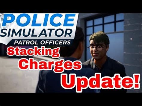 Police Simulator Patrol Officers Stacking Charges Update Youtube