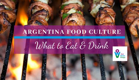 Argentina Food Culture: What to Eat and Drink • Our Whole Village