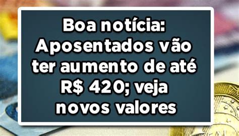 Boa Not Cia Aposentados V O Ter Aumento De At R Confira Valores