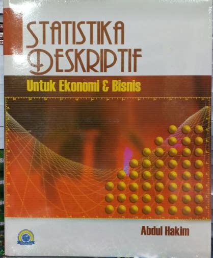 Statistik Deskriptif Untuk Ekonomi Bisnis