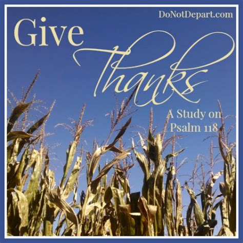 Give Thanks {A Study on Psalm 118} - Do Not Depart