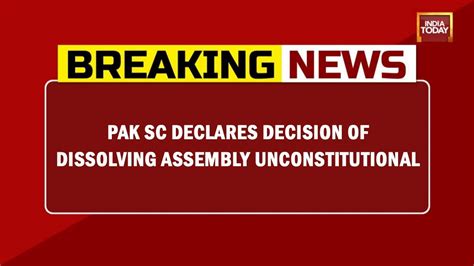 Pak Sc Declares Decision Of Dissolving Assembly Unconstitutional