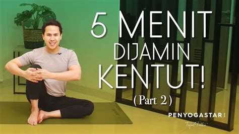 Menit Dijamin Kentut Part Yoga With Penyogastar Youtube