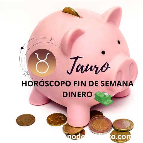 TAURO HORÓSCOPO DINERO FIN DE SEMANA de El Horóscopo del Zodíaco