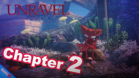 Unravel Chapter Watch The Waves Walkthrough All Secrets The