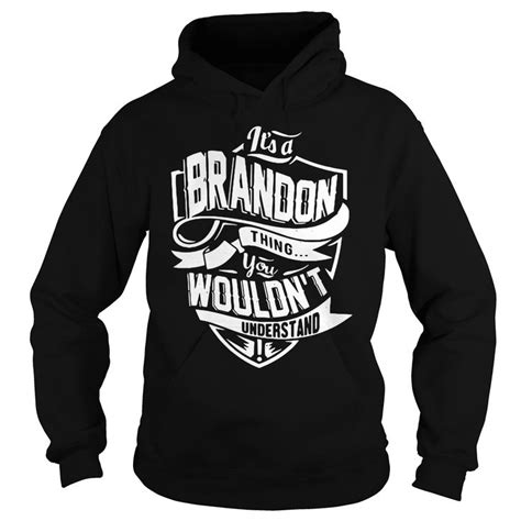 Its A Brandon Thing You Wouldnt Understand Hoodie Shirt Sweater