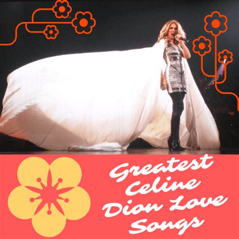 Top 10 Greatest Celine Dion Love Songs Spinditty