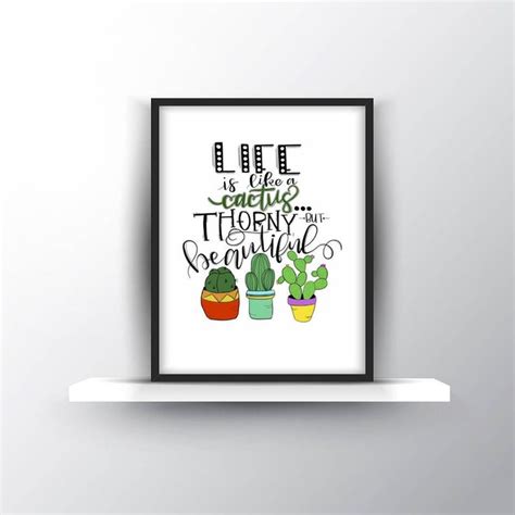 Printable Quoteslife Is Like A Cactus Quote Life Quotes