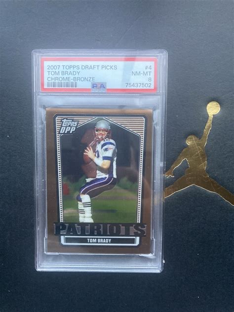 2007 Topps Draft Picks Prospects 4 Tom Brady Chrome Bronze PSA 8 EBay