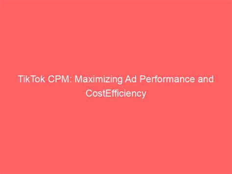 Tiktok Cpm Maximizing Ad Performance And Costefficiency Froggy Ads