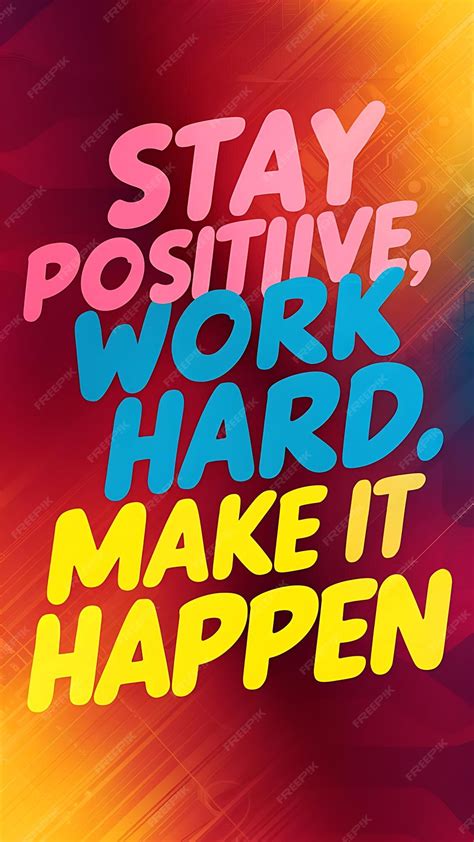 Stay Positive Work Hard Make It Happen Tshirt Design Motivational Quote