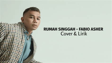 RUMAH SINGGAH FABIO ASHER COVER LIRIK YouTube