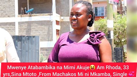 Mwenye Atabambika Na Mimi Akuje Am Rhoda 33 Yrs Sina Mtoto From