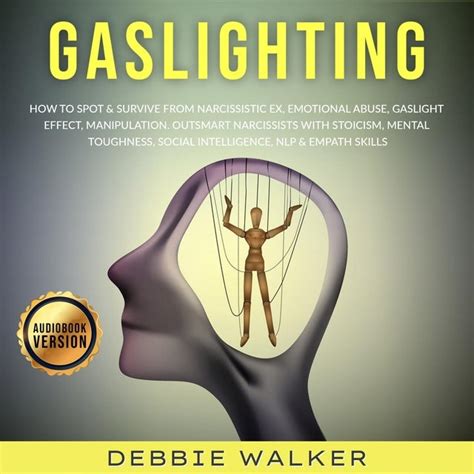 Gaslighting How To Spot Survive From Narcissistic Ex Emotional