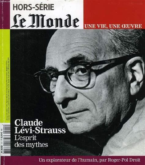 HORS SERIE LE MONDE UNE VIE UNE OEUVRE CLAUDE LEVI STRAUSS Von