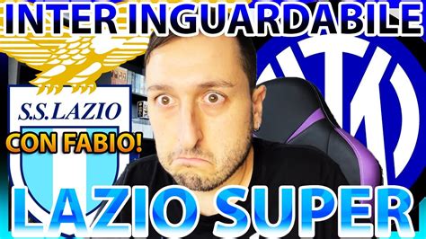 😱🗣️ Fabio Inter Inguardabile‼️ Questa Lazio Fa Paura‼️😰 Youtube