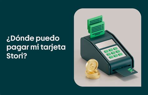 ¿cómo Puedo Pagar Mi Tarjeta Stori Respuesta Rápida Stori Card