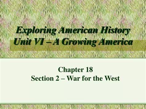 Ppt Exploring American History Unit Vi A Growing America Powerpoint