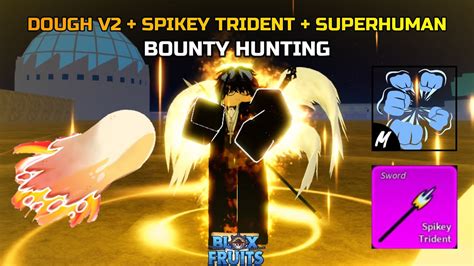 Dough V Spikey Trident Superhuman Bounty Hunting Blox Fruits