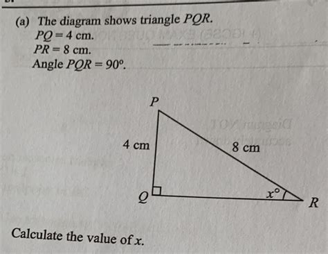 Solved A The Diagram Shows Triangle Pqr Pq4cm Pr8cm Angle Pqr90° Calculate The Value O