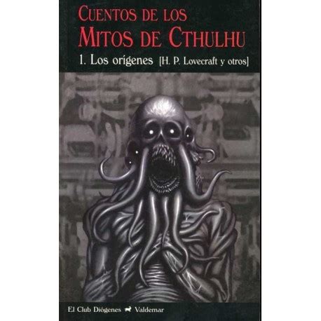 Cuentos De Los Mitos De Cthulhu Volumen Los Or Genes Colofon Libros