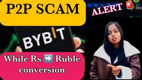 BYBIT P2P SCAM IN INDIA I Lost 45k How To Convert INR Rub In