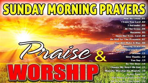 Sunday Morning Prayers Songs Hours Nonstop Christian Songs Of