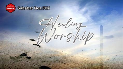 Healing Worship With Ps Pandji 12 Des 2023 SahabatdoaFKK SDFKK