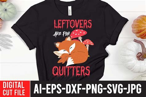 Leftovers Are For Quitters Svg Cut File Fall Svg Bundle Mega Bundle