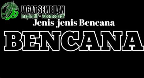 Apa Itu Bencana Dan Apa Saja Jenisnya Jagat Sembilan