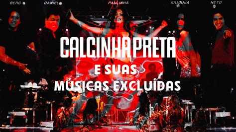 Calcinha Preta E Suas M Sicas Exclu Das Do Dvd Youtube