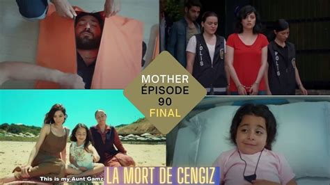 Mother Final Épisode 90 Hd La Mort De Cengiz Youtube