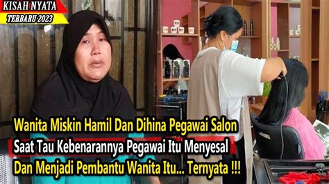 Wanita Miskin Hamil Malah Dihina Pegawai Salon Tak Disangka Pegawai