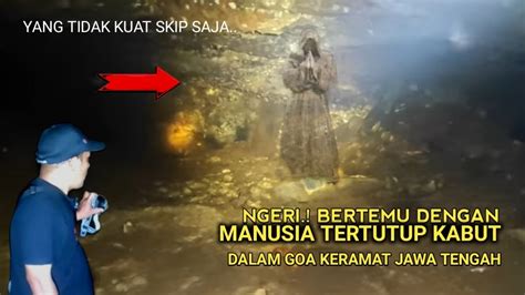 Sumpah Serem Banget Ditemukan Manusia Aneh Dalam Goa Tertutup Kabut