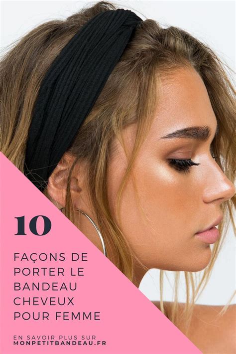 10 Façons de porter le bandeau cheveux pour femme Bandeau cheveux